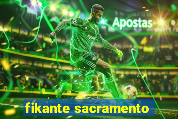 fikante sacramento