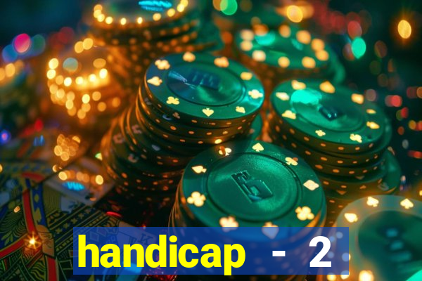 handicap - 2 resultado final