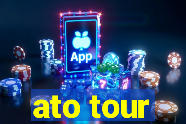 ato tour