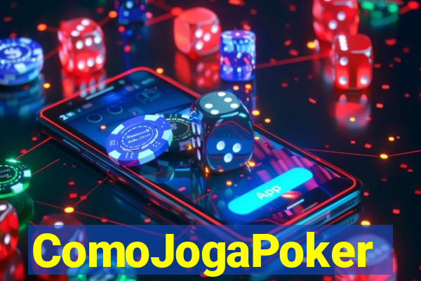 ComoJogaPoker