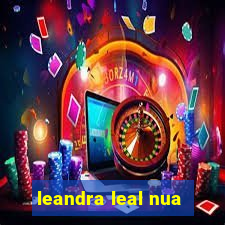 leandra leal nua