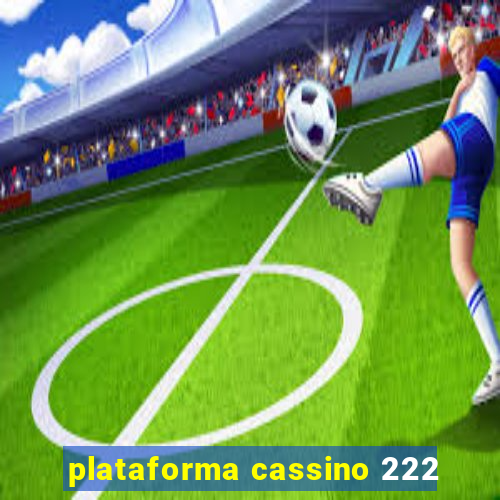 plataforma cassino 222