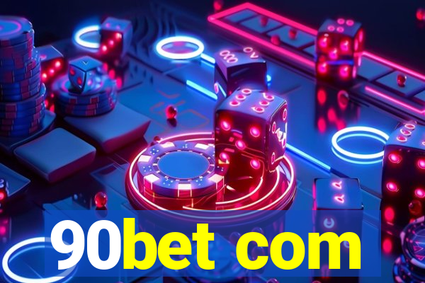 90bet com