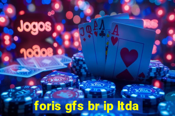 foris gfs br ip ltda