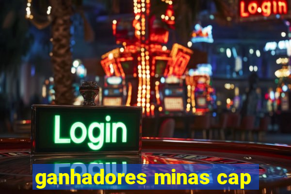 ganhadores minas cap