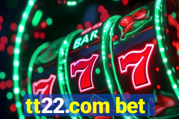 tt22.com bet