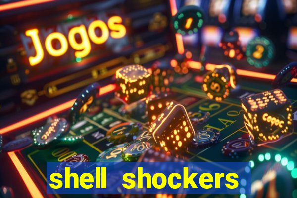 shell shockers unblocked links