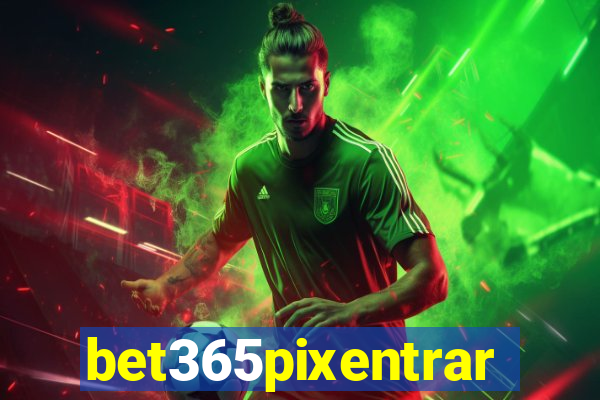 bet365pixentrar