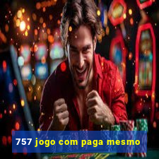 757 jogo com paga mesmo