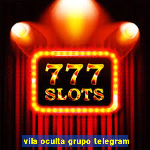 vila oculta grupo telegram