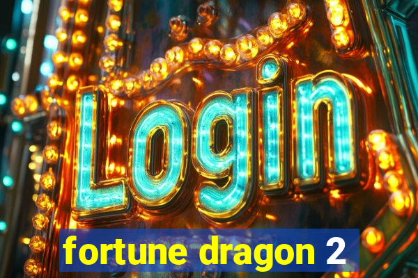 fortune dragon 2