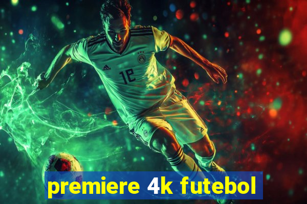 premiere 4k futebol