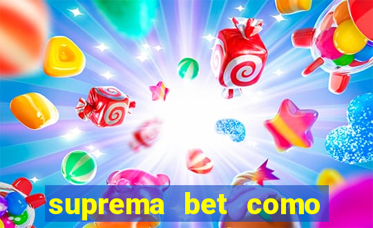 suprema bet como sacar dinheiro