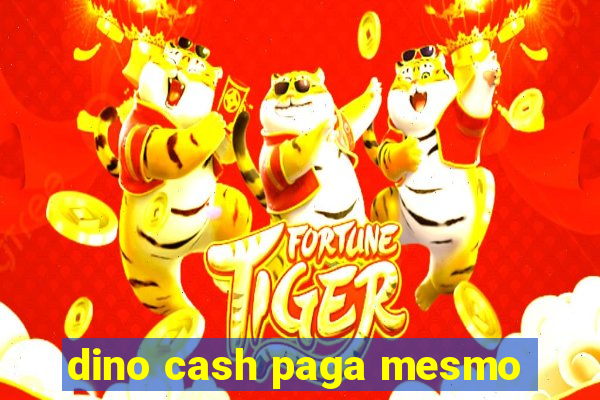 dino cash paga mesmo