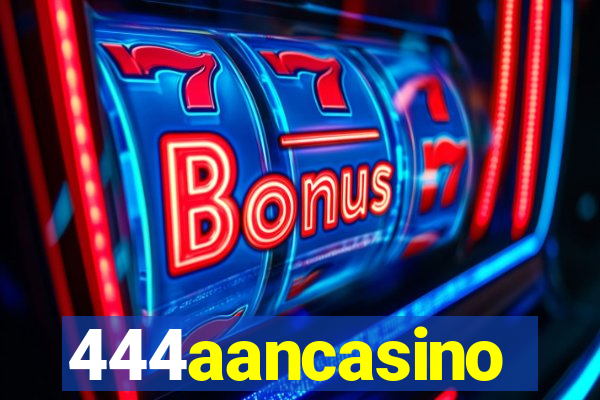 444aancasino