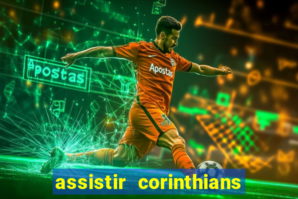 assistir corinthians fut max