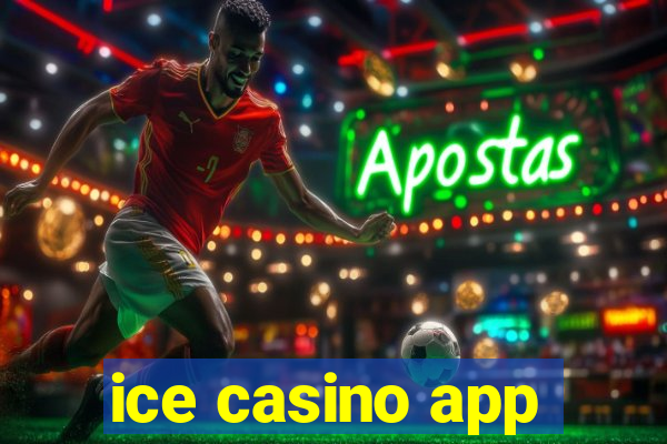 ice casino app