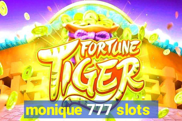 monique 777 slots