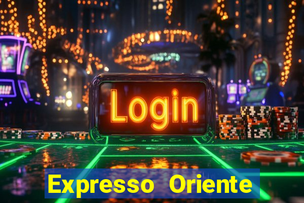 Expresso Oriente rota atual