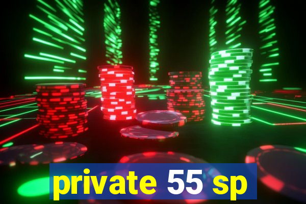 private 55 sp