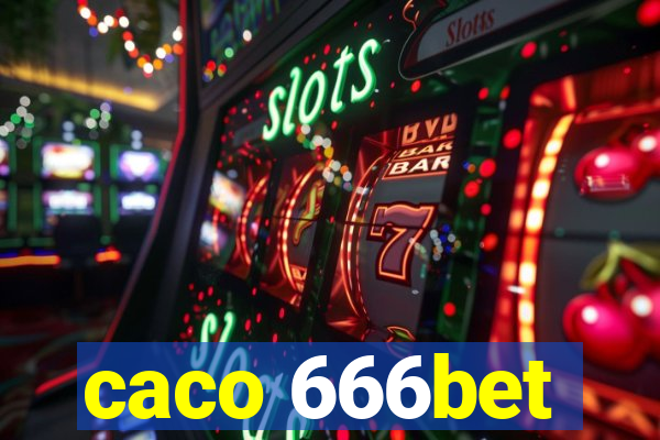 caco 666bet