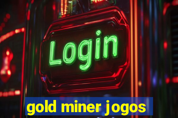 gold miner jogos