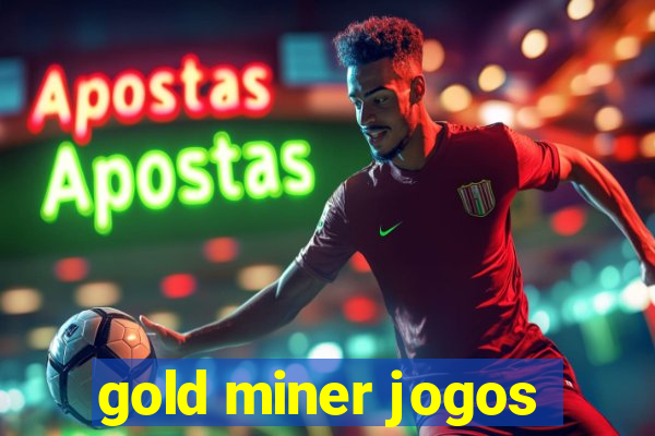 gold miner jogos