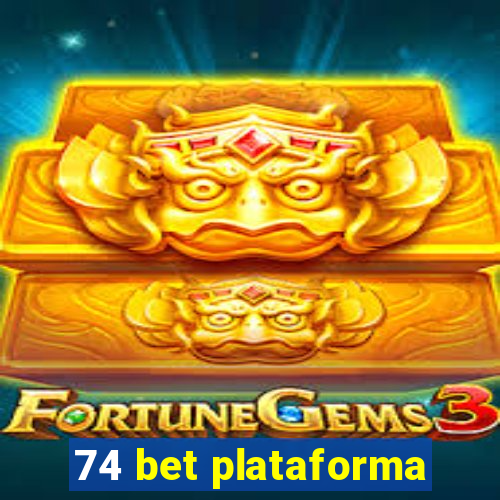 74 bet plataforma