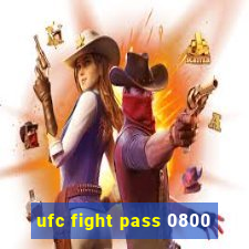 ufc fight pass 0800