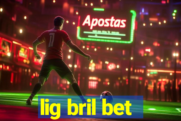 lig bril bet