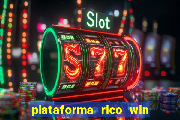 plataforma rico win paga mesmo