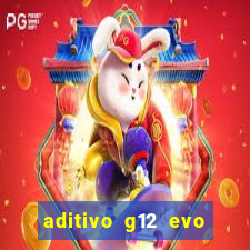 aditivo g12 evo ficha tecnica