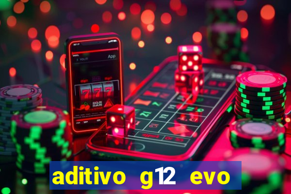 aditivo g12 evo ficha tecnica