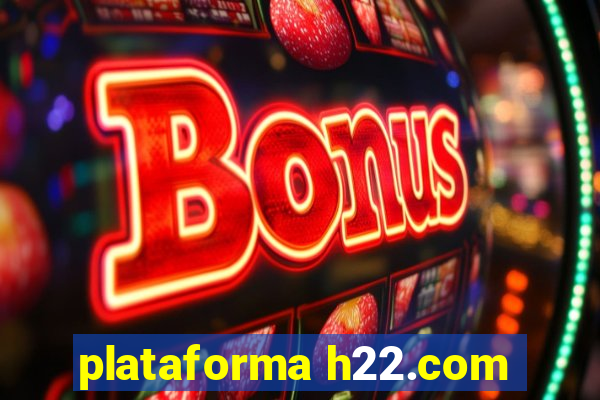 plataforma h22.com