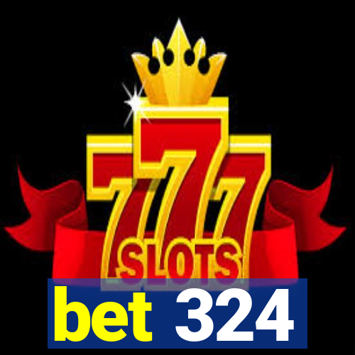 bet 324