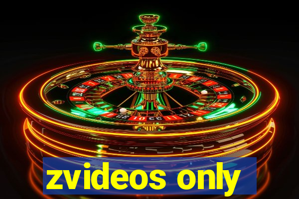 zvideos only