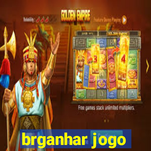 brganhar jogo