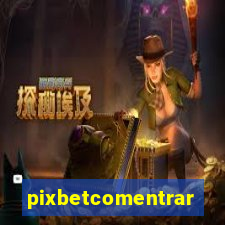 pixbetcomentrar