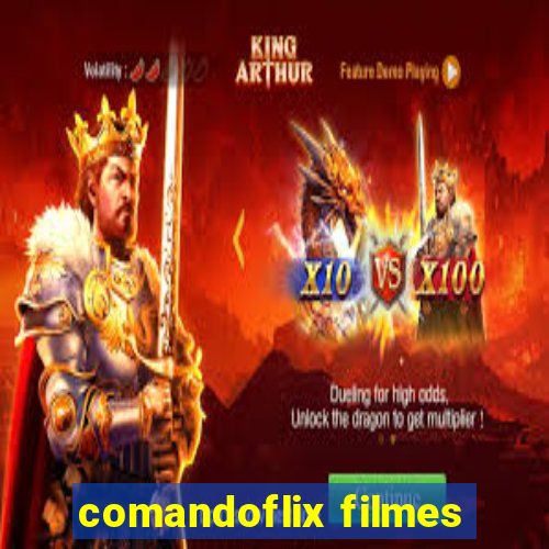 comandoflix filmes