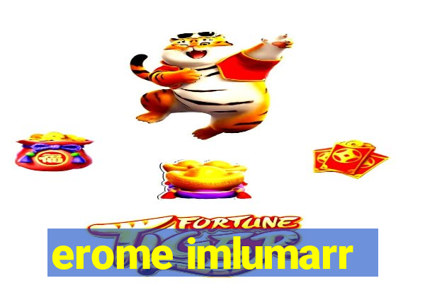 erome imlumarr