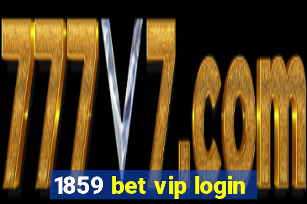 1859 bet vip login