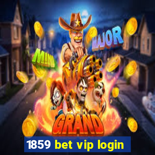 1859 bet vip login