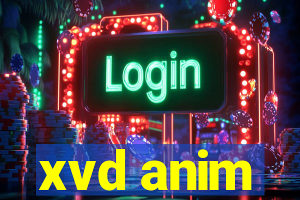 xvd anim