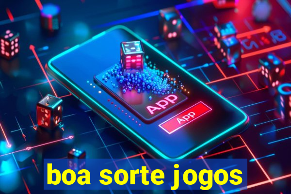 boa sorte jogos