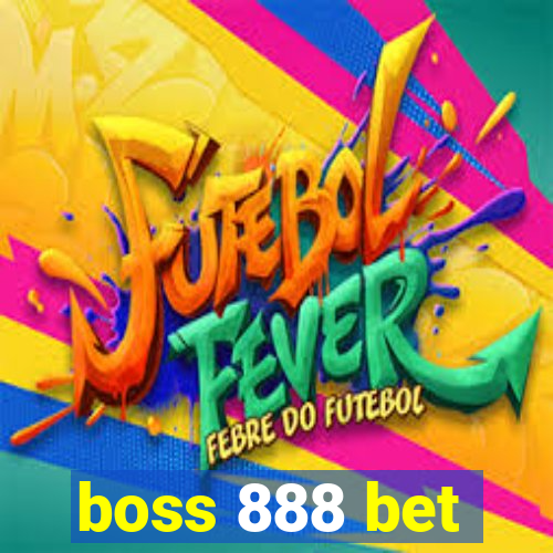 boss 888 bet