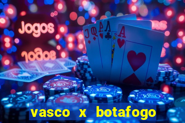 vasco x botafogo ao vivo futemax