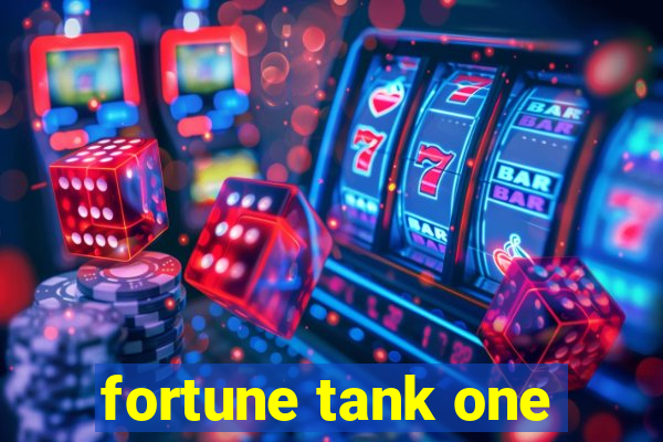 fortune tank one