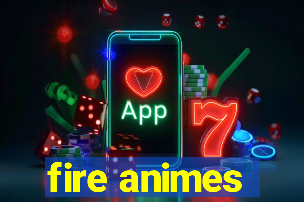 fire animes