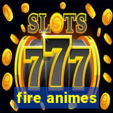 fire animes