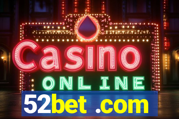 52bet .com